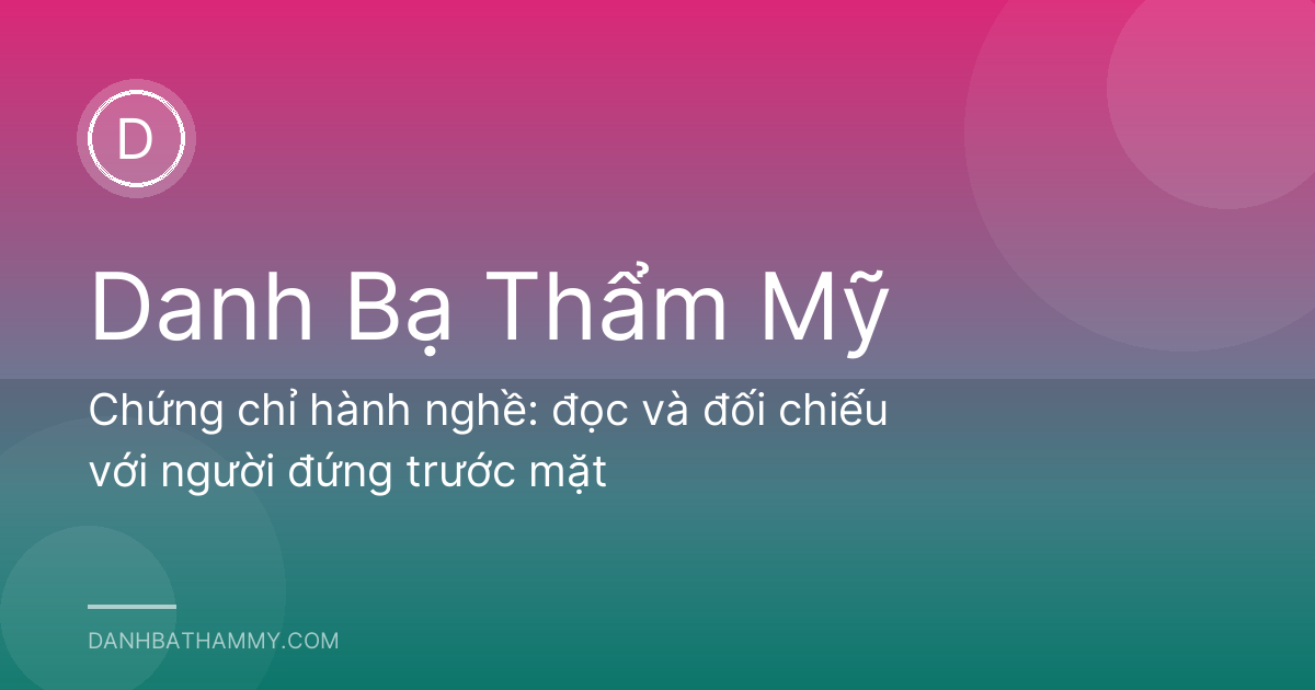 Chứng chỉ hành nghề: đọc và đối chiếu với người đứng trước mặt