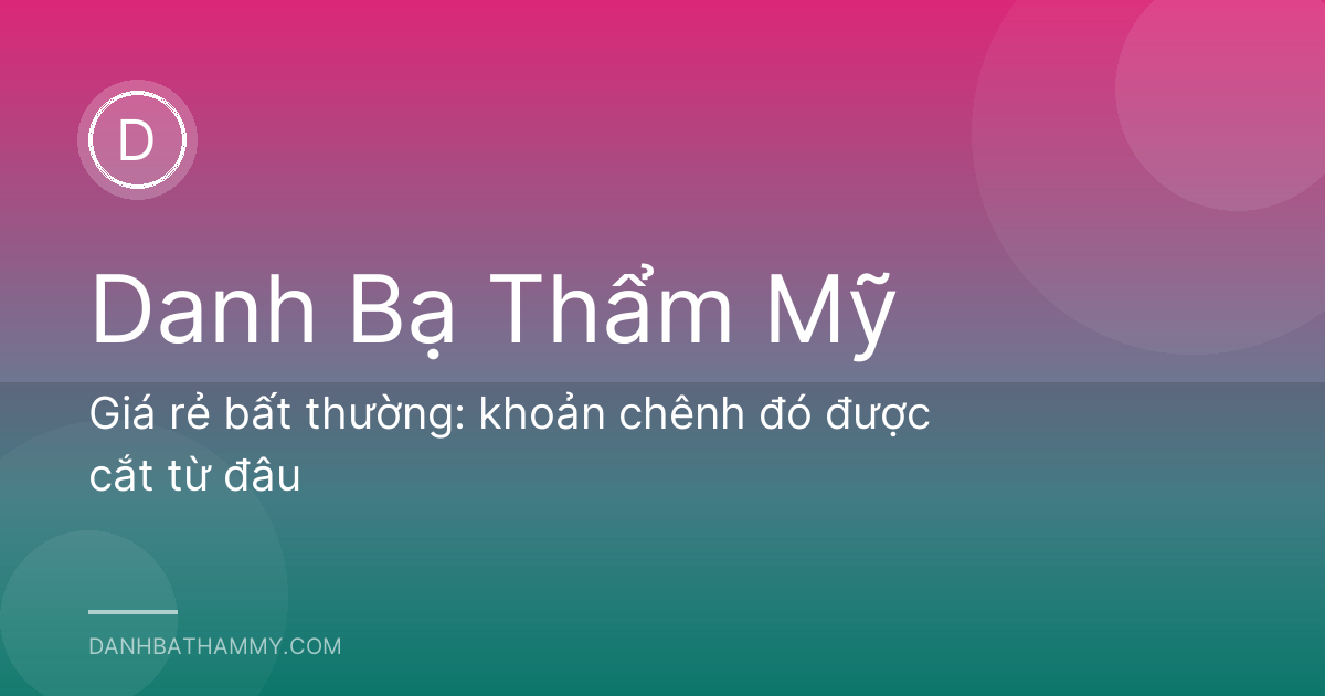 Giá rẻ bất thường: khoản chênh đó được cắt từ đâu