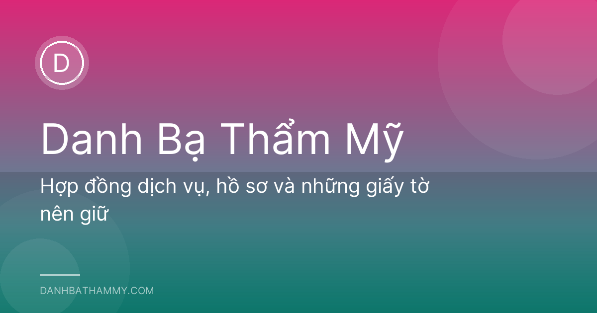 Hợp đồng dịch vụ, hồ sơ và những giấy tờ nên giữ