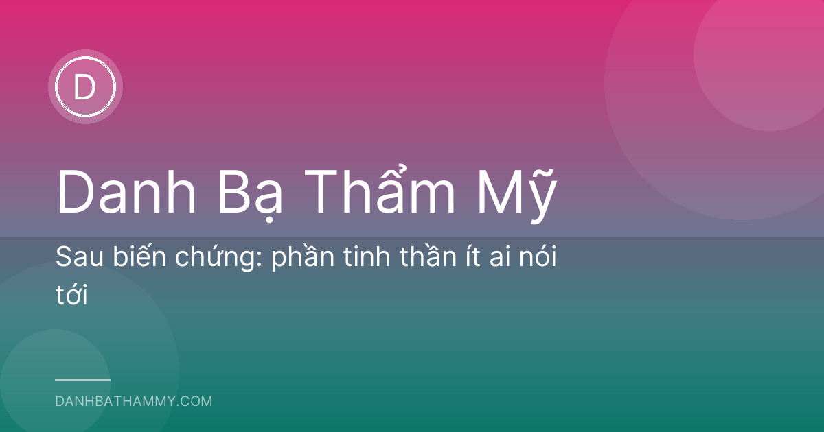 Sau biến chứng: phần tinh thần ít ai nói tới