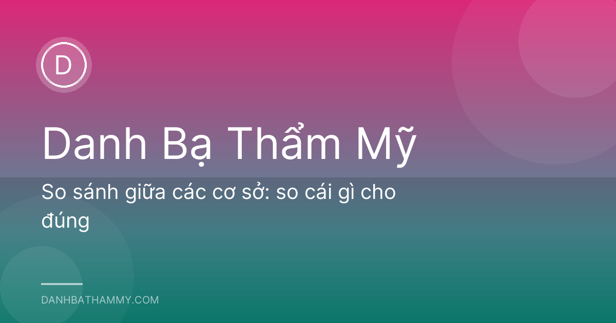 So sánh giữa các cơ sở: so cái gì cho đúng
