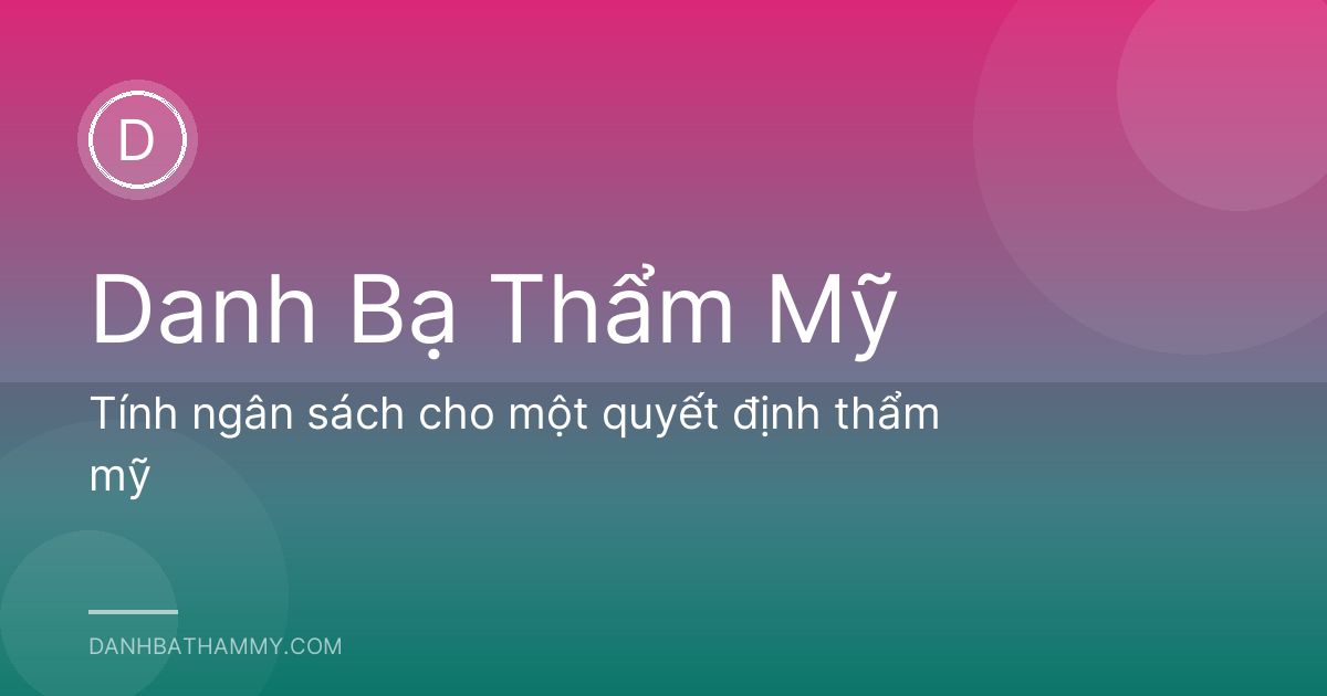 Tính ngân sách cho một quyết định thẩm mỹ